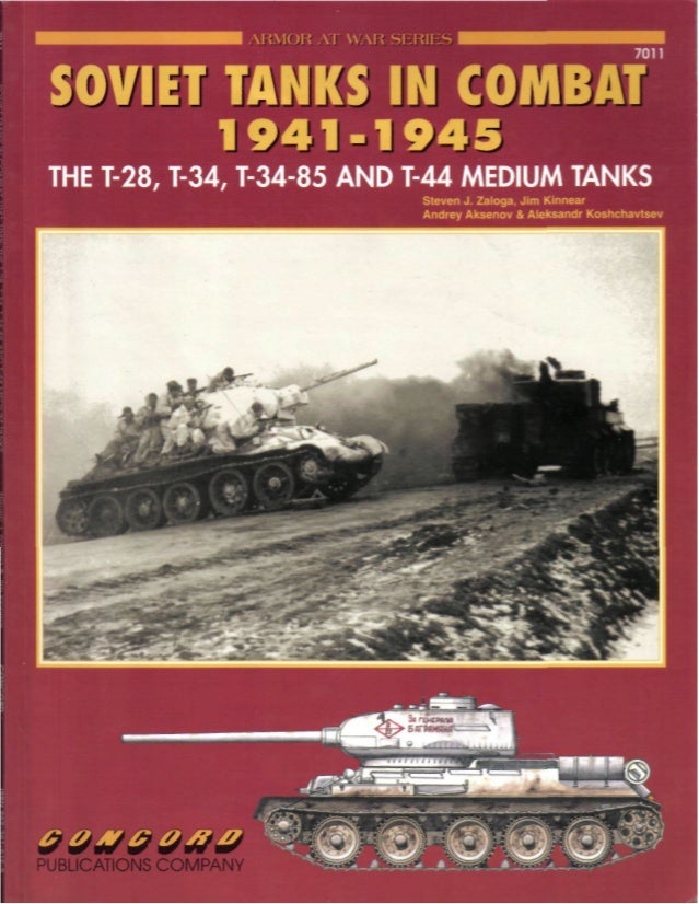 Soviet Tanks in Combat 1941-1945. The T-28, T-34, T-34-85 and T-44 Medium Tanks (Concord 7011)